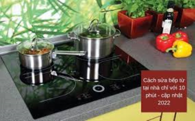 Cần Lưu Ý Gì Để Bếp Từ Tránh Tái Phát Hư Hỏng Sau Khi Đã Sửa Chữa Cần Lưu Ý Gì Để Bếp Từ Tránh Tái Phát Hư Hỏng Sau Khi Đã Sửa Chữa