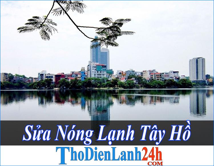 Sửa Bình Nóng Lạnh Tây Hồ Chất Lượng Bảo Đảm Nhanh Chóng Sửa Bình Nóng Lạnh Tây Hồ Chất Lượng Bảo Đảm Nhanh Chóng