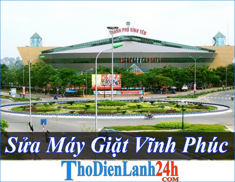 Chuyên Sửa Máy Giặt Vĩnh Phúc Tại Nhà Nhanh Uy Tín Chuyên Sửa Máy Giặt Vĩnh Phúc Tại Nhà Nhanh Uy Tín