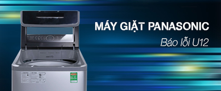 Nguyên Nhân Máy Giặt Panasonic Báo Lỗi U12 Nguyên Nhân Máy Giặt Panasonic Báo Lỗi U12