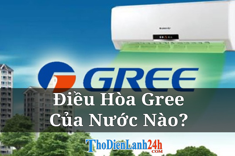 Dieu Hoa Gree Thodienlanh24H