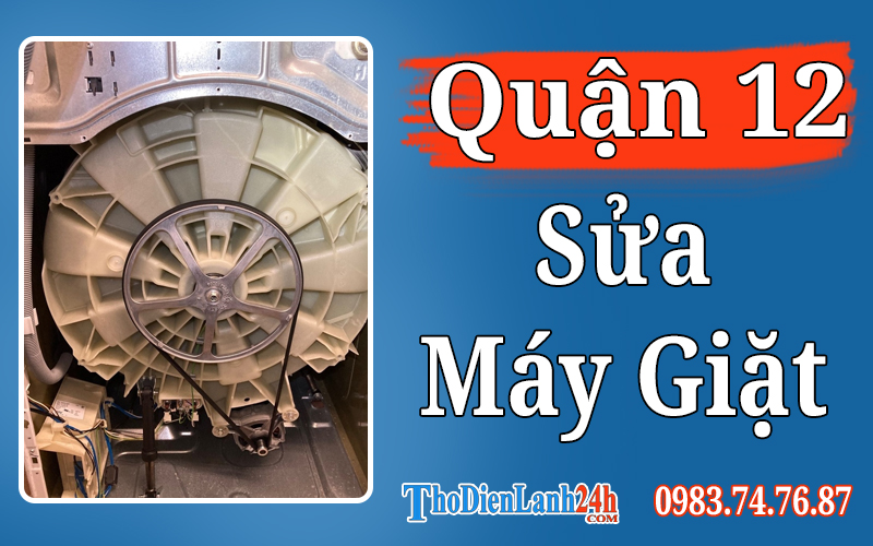 Sửa Máy Giặt Quận 12 Tại Nhà Linh Kiện Chính Hãng Bảo Hành Dài Sửa Máy Giặt Quận 12 Tại Nhà Linh Kiện Chính Hãng Bảo Hành Dài