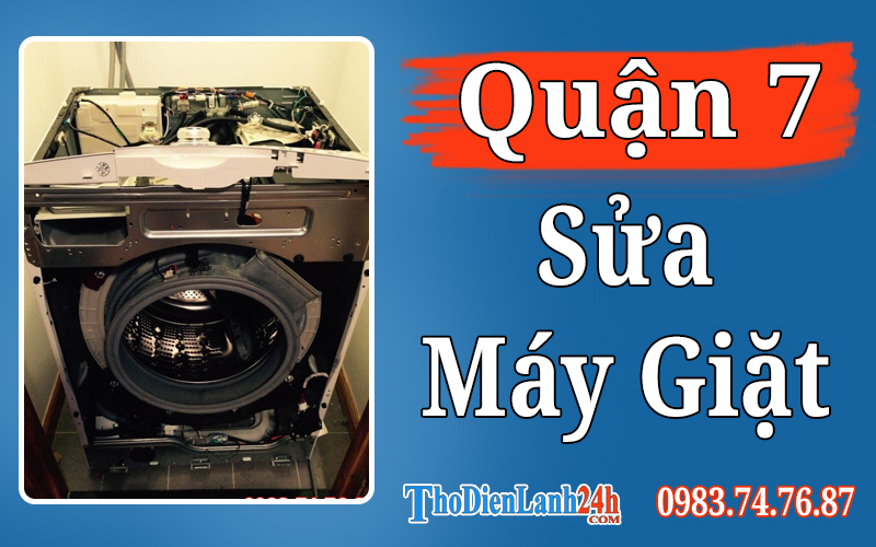 Sửa Máy Giặt Quận 7 Tại Nhà Nhanh Chóng Giá Tốt Thợ 10 Năm Kinh Nghiệm