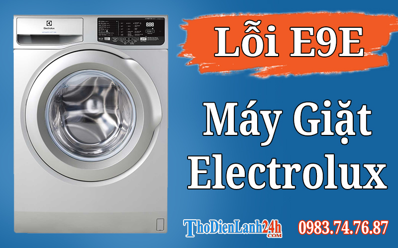 Lỗi E9E Máy Giặt Electrolux Là Hỏng Gì? Xem Nguyên Nhân Cách Xử Lý Nhanh Nhất Lỗi E9E Máy Giặt Electrolux Là Hỏng Gì? Xem Nguyên Nhân Cách Xử Lý Nhanh Nhất