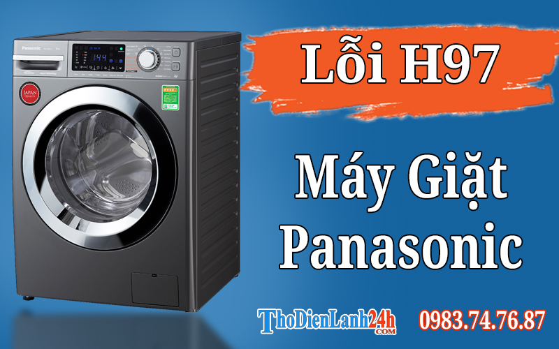Lỗi H97 Máy Giặt Panasonic Là Gì? Xem Thêm Nguyên Nhân Cách Xử Lý Hiệu Quả Lỗi H97 Máy Giặt Panasonic Là Gì? Xem Thêm Nguyên Nhân Cách Xử Lý Hiệu Quả