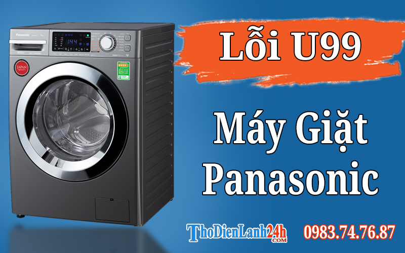 Lỗi U99 Máy Giặt Panasonic Là Gì? Xem Ngay Nguyên Nhân Cách Xử Lý Lỗi U99 Máy Giặt Panasonic Là Gì? Xem Ngay Nguyên Nhân Cách Xử Lý