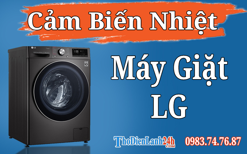 Máy Giặt Lg Báo Lỗi Cảm Biến Nhiệt Là Hỏng Gì? Xem Ngay Nguyên Nhân Cách Xử Lý