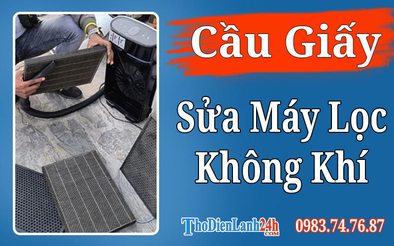 Dịch Vụ Sửa Máy Lọc Không Khí Cầu Giấy Giá Tốt Thợ Giỏi Bảo Hành Dài Dịch Vụ Sửa Máy Lọc Không Khí Cầu Giấy Giá Tốt Thợ Giỏi Bảo Hành Dài
