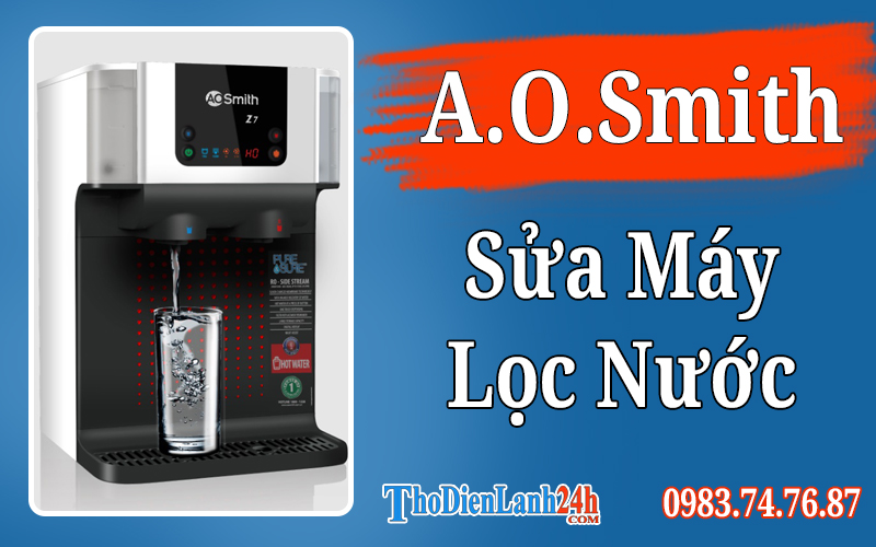 Sửa Máy Lọc Nước A.o.smith Nhanh Chóng Và Hiệu Quả Với Thodienlanh24H Sửa Máy Lọc Nước A.o.smith Nhanh Chóng Và Hiệu Quả Với Thodienlanh24H