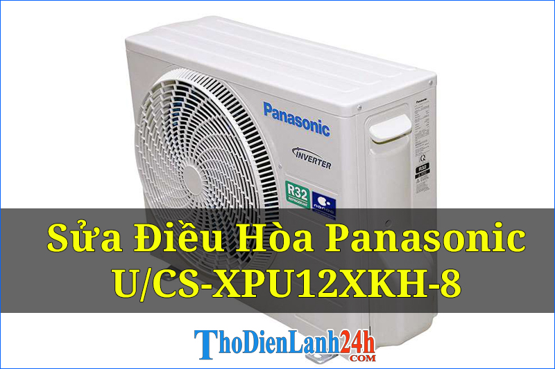 Sua Dieu Hoa Panasonic Cu Cs Xpu12Xkh 8