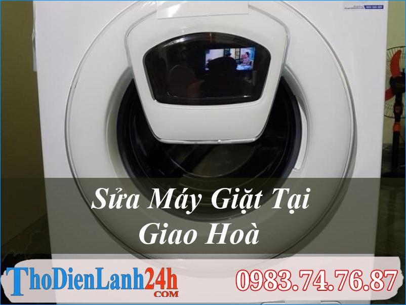 Sửa Máy Giặt Giao Hoà Giá Tốt, Gọi Ngay! Thợ Điện Lạnh 24H Đến Tận Nhà
