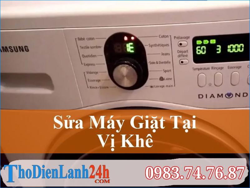 Sửa Máy Giặt Vị Khê Giá Tốt - Gọi Ngay Thodienlanh24H [0983.74.76.87]