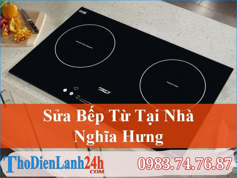 Sửa Bếp Từ Nghĩa Hưng Nhanh Chóng Uy Tín Thodienlanh24H