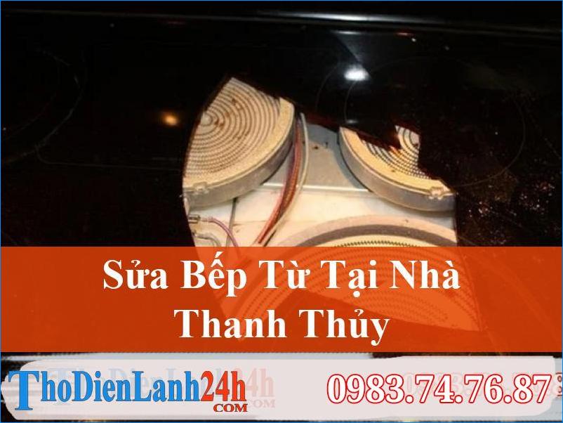 Sửa Bếp Từ Thanh Thủy, Khắc Phục Nhanh Chóng Mọi Sự Cố