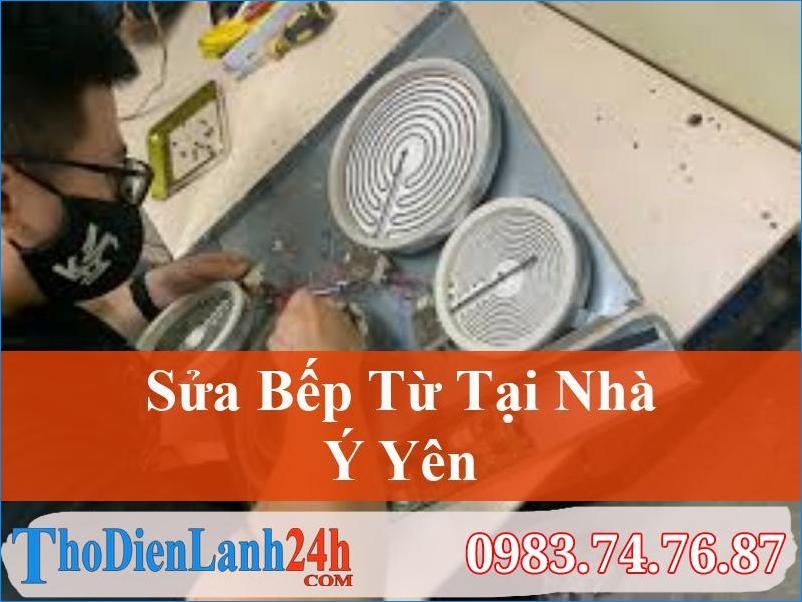 Sửa Bếp Từ Ý Yên Chuyên Nghiệp Nhanh Thodienlanh24H