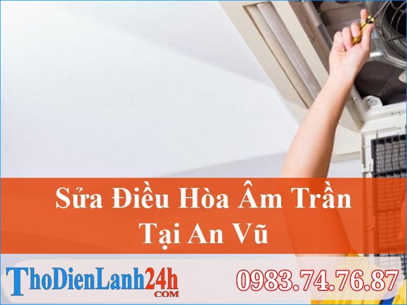 Sửa Điều Hòa Âm Trần An Vũ Đảm Bảo Hiệu Quả Tối Ưu