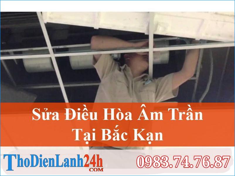 Sửa Điều Hòa Âm Trần Bắc Kạn Tại Nhà – Nhanh Chóng – Đảm Bảo Uy Tín