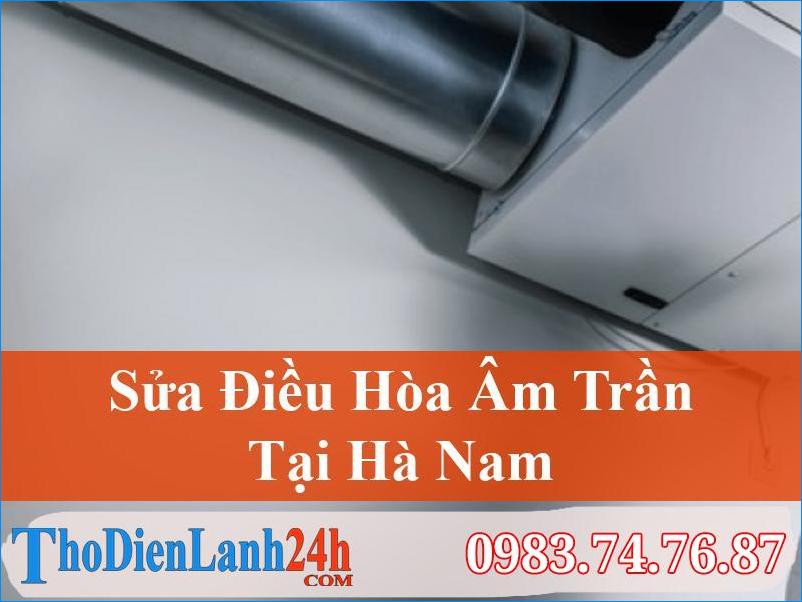 Sửa Điều Hòa Âm Trần Hà Nam Tại Nhà Nhanh, Chất Lượng, Uy Tín