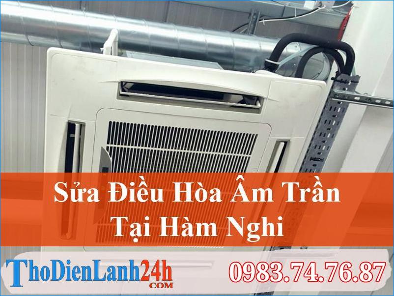 Sửa Điều Hòa Âm Trần Hàm Nghi Uy Tín