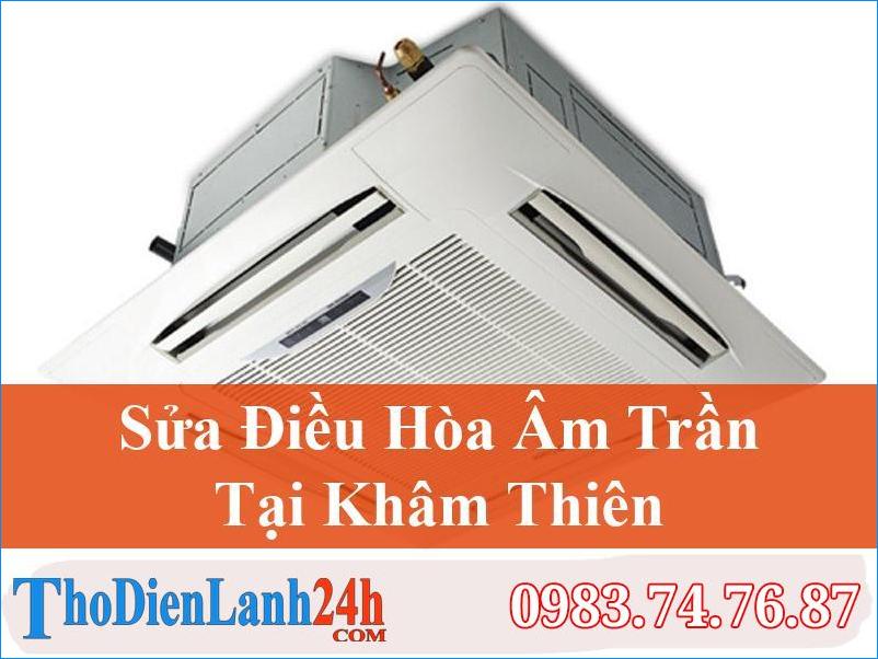 Sua Dieu Hoa Am Tran Kham Thien Dong Da Thodienlanh24H