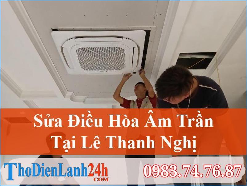Sửa Điều Hòa Âm Trần Tại Lê Thanh Nghị | Giải Pháp Mát Lạnh