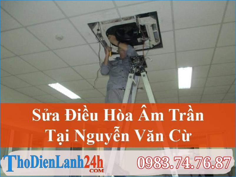 Sửa Điều Hòa Âm Trần Tại Nguyễn Văn Cừ Nhanh Chóng, Hiệu Quả