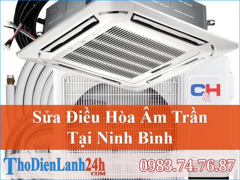 Sửa Điều Hòa Âm Trần Ninh Bình Tại Nhà Nhanh, Đảm Bảo, Uy Tín