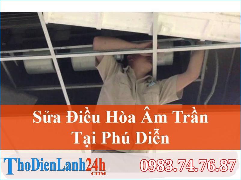 Sửa Điều Hòa Âm Trần Phú Diễn Thodienlanh24H