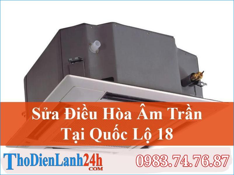 Sửa Điều Hòa Âm Trần Quốc Lộ 18, Dịch Vụ Uy Tín Nhất