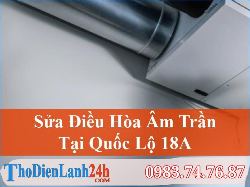 Sửa Điều Hòa Âm Trần Tại Quốc Lộ 18A | Dịch Vụ Tin Cậy