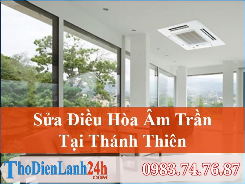 Sửa Điều Hòa Âm Trần Tại Thánh Thiên Uy Tín, Nhanh Chóng