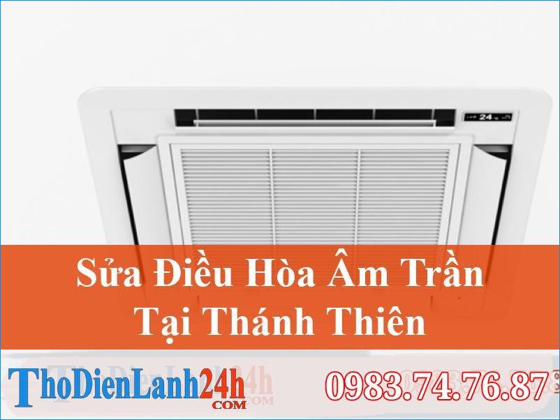 Sửa Điều Hòa Âm Trần Tại Thánh Thiên Uy Tín, Nhanh Chóng