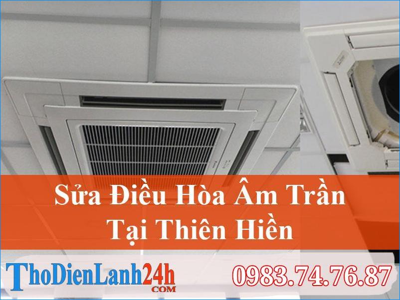 Sửa Điều Hòa Âm Trần Thiên Hiền Nhanh Chóng – Thodienlanh24H