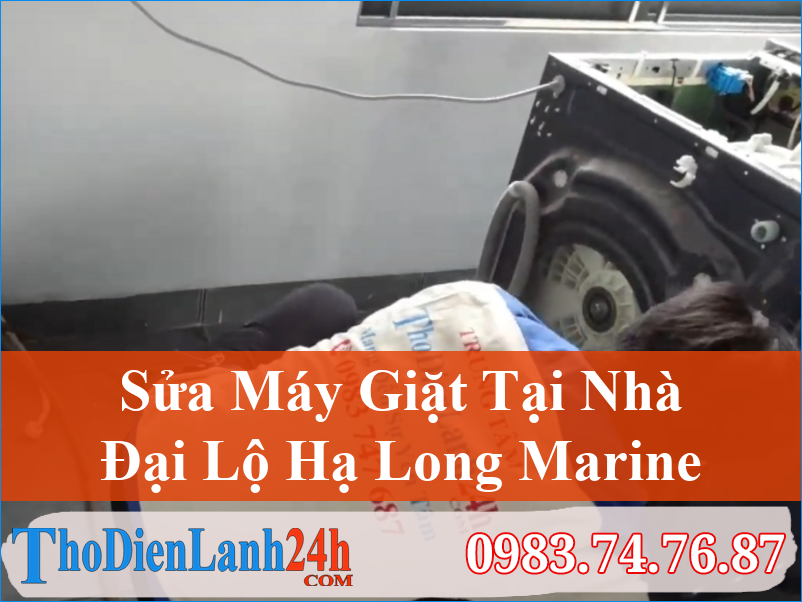 Sửa Máy Giặt Chuyên Nghiệp Tại Đại Lộ Hạ Long Marine