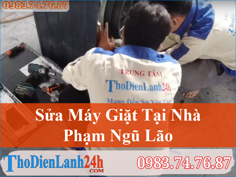 Sửa Máy Giặt Tại Phạm Ngũ Lão | Giải Pháp Nhanh Chóng