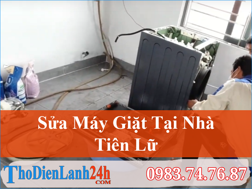 Sửa Máy Giặt Tiên Lữ Nhanh Tại Nhà, Chất Lượng Đảm Bảo