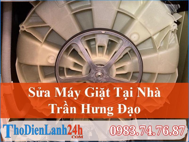 Sửa Máy Giặt Trần Hưng Đạo Chuyên Nghiệp, Tận Nơi, Uy Tín
