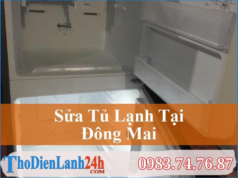 Sửa Tủ Lạnh Đông Mai Giá Rẻ - Thodienlanh24H Uy Tín, Gọi Là Đến Ngay!