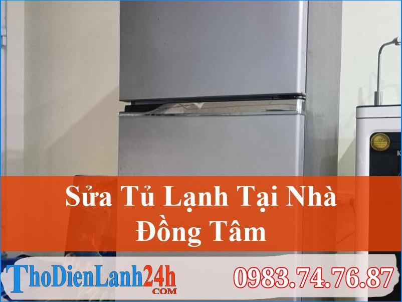 Sửa Tủ Lạnh Đồng Tâm Uy Tín, Dịch Vụ Chất Lượng