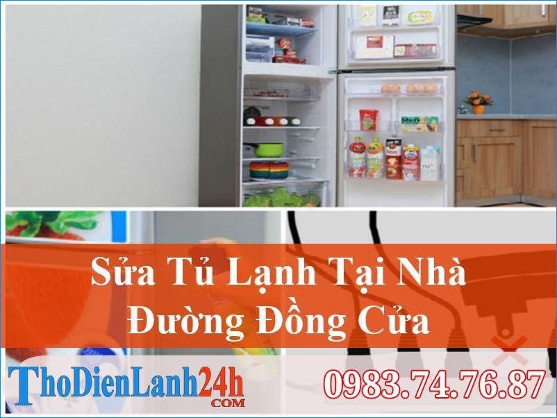 Sửa Tủ Lạnh Tại Đường Đồng Cửa | Giải Pháp Nhanh, Hiệu Quả