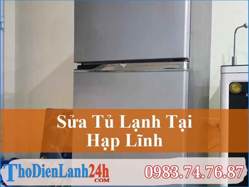 Sửa Tủ Lạnh Hạp Lĩnh Giá Tốt - Gọi Ngay Thodienlanh24H Có Mặt Sau 30 Phút!