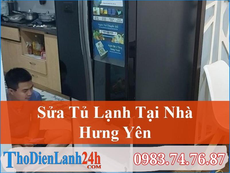 Sửa Tủ Lạnh Tại Hưng Yên Tận Nhà Nhanh Chóng, Chất Lượng