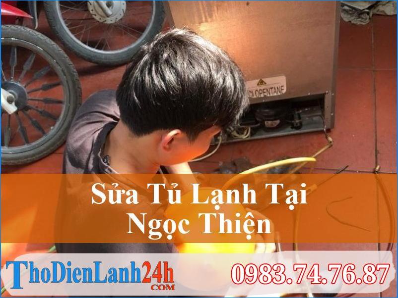 Sửa Tủ Lạnh Ngọc Thiện Giá Tốt - Gọi Ngay Thodienlanh24H 0983.74.76.87!