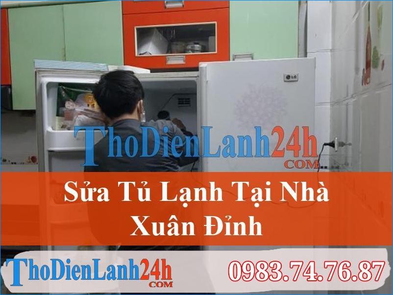 Sửa Tủ Lạnh Xuân Đỉnh Chuyên Nghiệp Tận Nơi Hỗ Trợ Nhanh 24/7