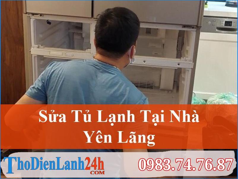 Sửa Tủ Lạnh Yên Lãng Chuyên Nghiệp Tận Nơi Từ Thodienlanh24H Khắc Phục Mọi Sự Cố