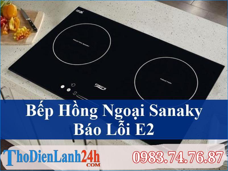 Bếp Hồng Ngoại Sanaky Báo Lỗi E2 Nguyên Nhân Và Cách Khắc Phục Hiệu Quả Nhất