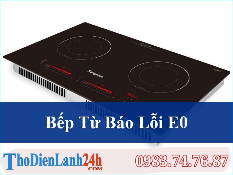 Bếp Từ Báo Lỗi E0: Nguyên Nhân Khắc Phục Nhanh Chóng An Toàn Tại Nhà