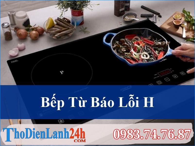 Bếp Từ Báo Lỗi H Có Đáng Lo Ngại Giải Mã Nguyên Nhân Và Cách Khắc Phục Hiệu Quả