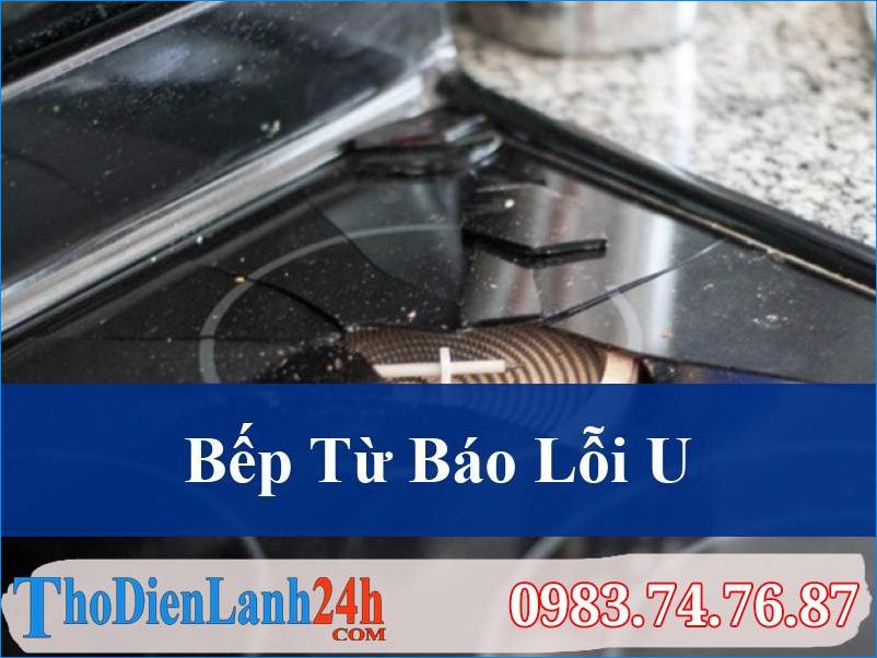 Bếp Từ Báo Lỗi U Mở Khóa Bí Ẩn Và Cách Xử Lý Nhanh Chóng Từ Chuyên Gia