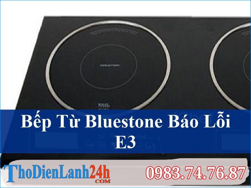 Giải Mã Lỗi E3 Bếp Từ Bluestone Tận Gốc Và Cách Xử Lý Hiệu Quả